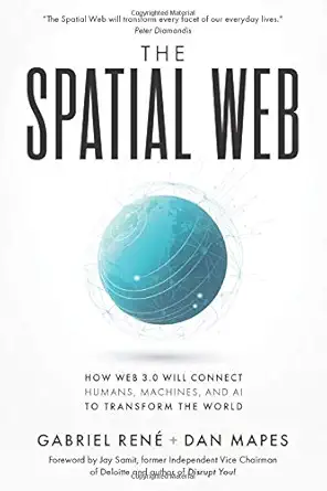 the spatial web how web 3 0 will connect humans machines and ai to transform the world 1st edition gabriel