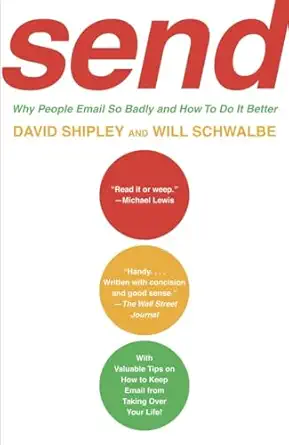 send why people email so badly and how to do it better 1st edition david shipley ,will schwalbe 030727599x,