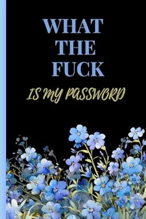 what the fuck is my password keep all your websites and passwords in this pretty book 1st edition paul dick