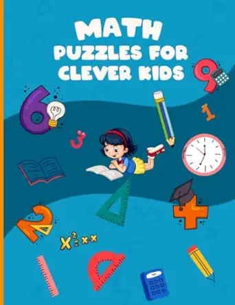 math puzzles for clever kids this book will help you to special math and logic games book of puzzles and