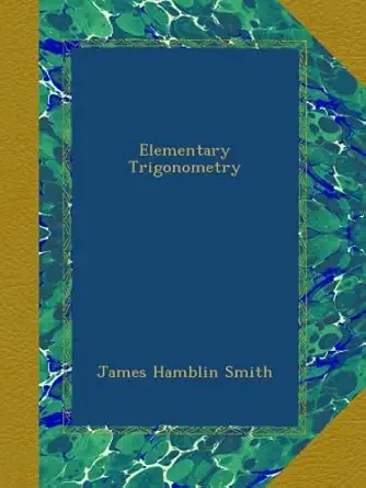 elementary trigonometry 1st edition james hamblin smith b00a0ixx4c