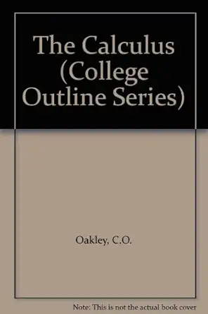 the calculus 1st edition c o oakley b000uzxdiq