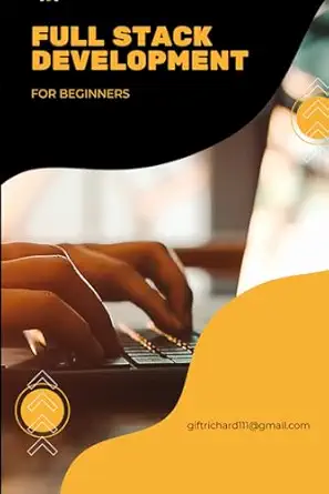 full stack development for beginners 1st edition gift richard b0cqw1mdpf, 979-8871877272