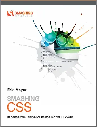 smashing css professional techniques for modern layout 1st edition eric meyer 047068416x, 978-0470684160
