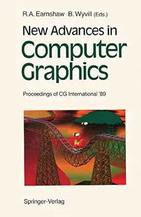 new advances in computer graphics proceedings of cg international 89 1st edition rae earnshaw ,brian wyvill
