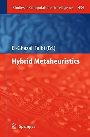 hybrid metaheuristics 2013th edition el ghazali talbi 364242905x, 978-3642429057
