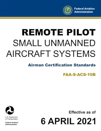 remote pilot small unmanned aircraft systems airman certification standards faa s acs 10b 1st edition u s