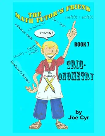 the math tutors friend book 7 trigonometry 1st edition joe cyr 979-8476392590