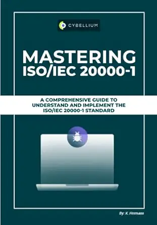 mastering iso/iec 20000 1 a comprehensive guide to understand and implement the iso/iec 20000 1 standard 1st