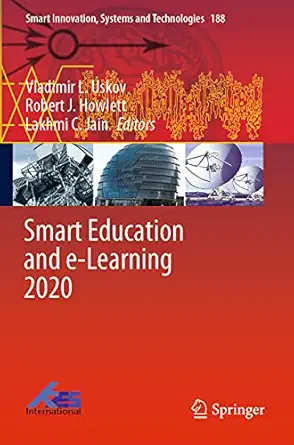 smart education and e learning 2020 1st edition vladimir l uskov ,robert j howlett ,lakhmi c jain 9811555869,