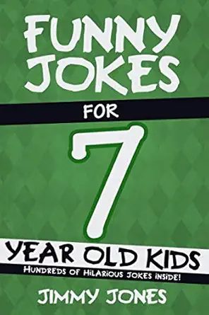 funny jokes for 7 year old kids hundreds of really funny hilarious jokes riddles tongue twisters and knock