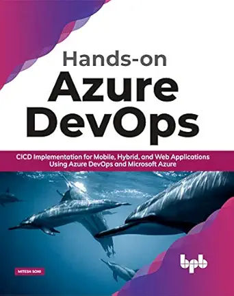 hands on azure devops cicd implementation for mobile hybrid and web applications using azure devops and