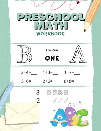 preschool math workbook for kids for kindergarten and preschool kids learning the numbers letters addition