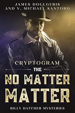 the no matter matter billy hatcher mysteries cryptogram enjoy who done it murder mysteries you ll love this