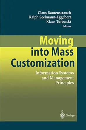 moving into mass customization information systems and management principles 2002nd edition claus