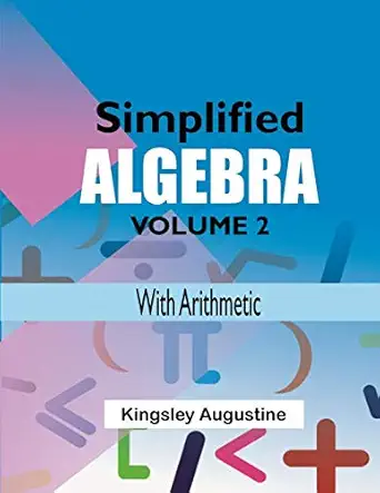 simplified algebra with arithmetic 1st edition kingsley augustine 108873331x, 978-1088733318