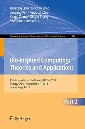 bio inspired computing theories and applications 13th international conference bic ta 2018 beijing china