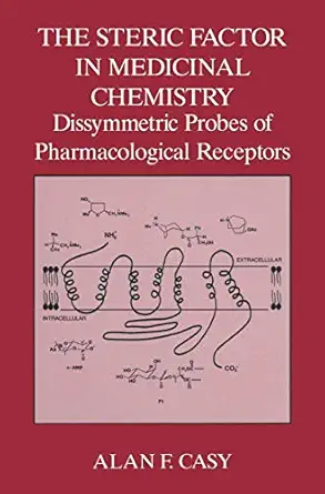the steric factor in medicinal chemistry dissymmetric probes of pharmacological receptors 1st edition a f