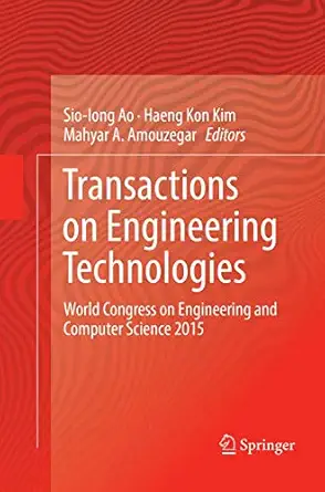 transactions on engineering technologies world congress on engineering and computer science 2015 1st edition