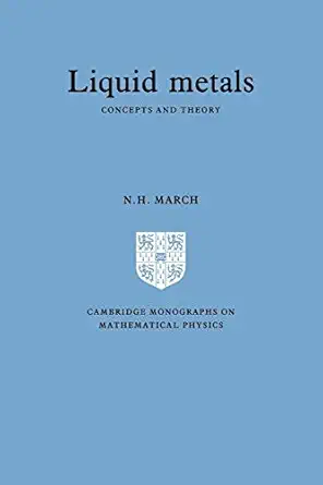 liquid metals concepts and theory 1st edition norman henry march 0521019613, 978-0521019613