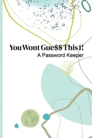 you won t guess this 1 a password keeper 1st edition maddmelia press b0c12552lh