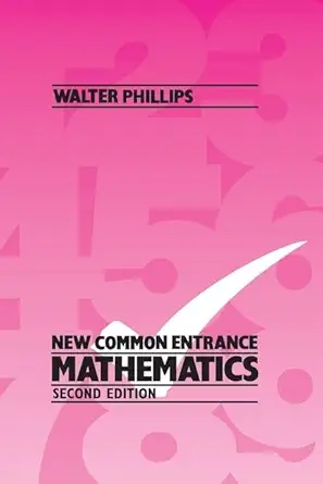 new common entrance mathematics second edition 1st edition walter phillips 0748717617, 978-0748717613