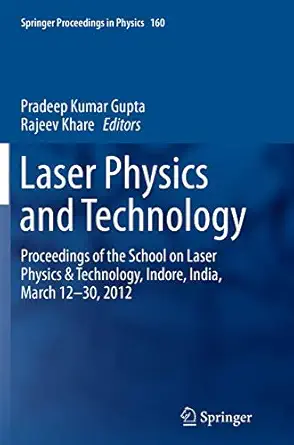 laser physics and technology proceedings of the school on laser physics and technology indore india march 12