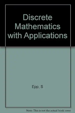 discrete mathematics with applications 1st edition susanna s epp 0534981992, 978-0534981990