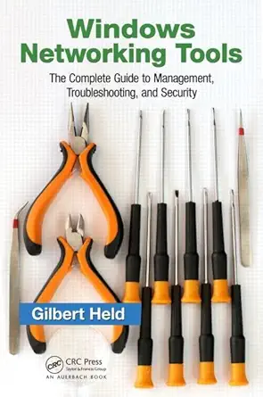 windows networking tools the complete guide to management troubleshooting and security 1st edition gilbert