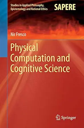 physical computation and cognitive science vol 12 1st edition fresco nir 3642413749, 978-3642413742