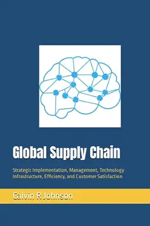 global supply chain strategic implementation management technology infrastructure efficiency and customer