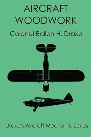 aircraft woodwork 1st edition rollen h drake 1940001315, 978-1940001319
