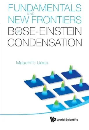 fundamentals and new frontiers of bose einstein condensation 1st edition masahito ueda b00adx5mw0