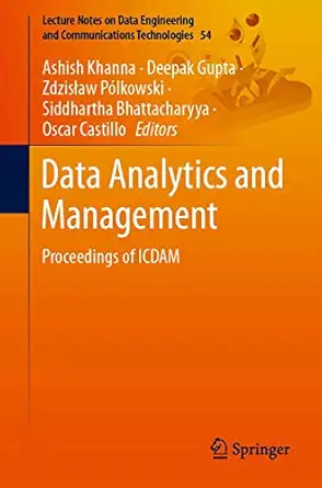data analytics and management proceedings of icdam 1st edition ashish khanna ,deepak gupta ,zdzislaw
