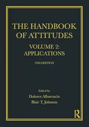 the handbook of attitudes volume 2 applications 1st edition blair t johnson ,dolores albarracin 1138037052,