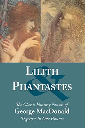 lilith and phantastes 1st edition george macdonald ,joli ballew ,s e slack 162730097x, 978-1627300971