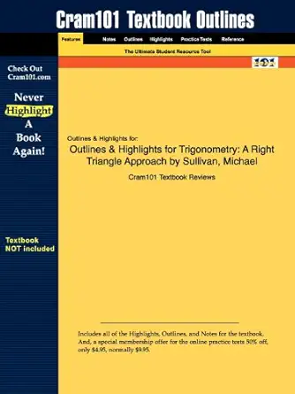 outlines and highlights for trigonometry a right triangle approach 1st edition cram101 textbook reviews