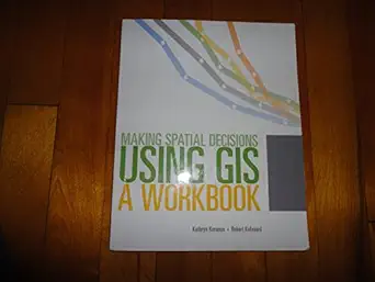 making spatial decisions using gis 2nd edition kathryn keranen ,robert kolvoord 1589482808, 978-1589482807