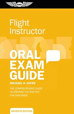 flight instructor oral exam guide the comprehensive guide to prepare you for the faa checkride 7th edition