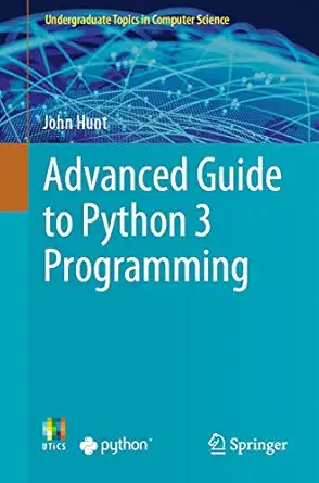 advanced guide to python 3 programming 1st edition john hunt 3030259420, 978-3030259426