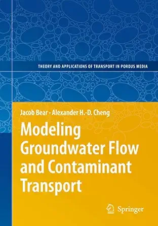 modeling groundwater flow and contaminant transport 1st edition jacob bear ,alexander h d cheng 9402404775,
