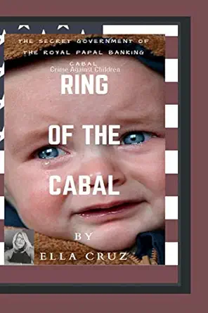 ring of the cabal secret government of the royal papal banking cabal 1st edition ella cruz 1538069652,