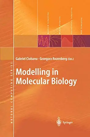 modelling in molecular biology 1st edition gabriel ciobanu ,grzegorz rozenberg 3642622690, 978-3642622694