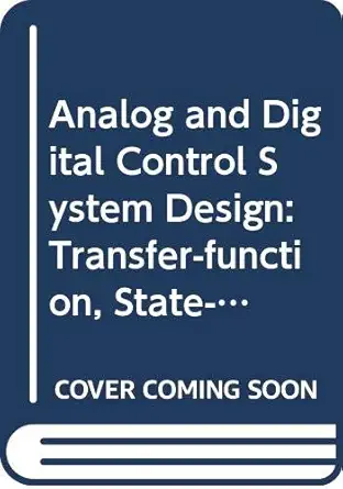 analog and digital control system design transfer function state space and algebraic methodsinternational