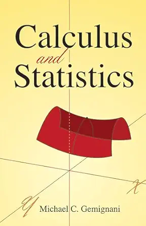 calculus and statistics 1st edition michael c gemignani 0486449939, 978-0486449937