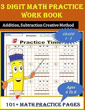 3 digit math practice workbook grade 1 3 ages 6 to 8 addition and subtraction creative method with 101+ pages