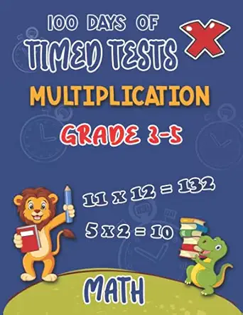 100 days of timed tests multiplication math drills digits 0 12 reproducible practice problems for grades 3 5