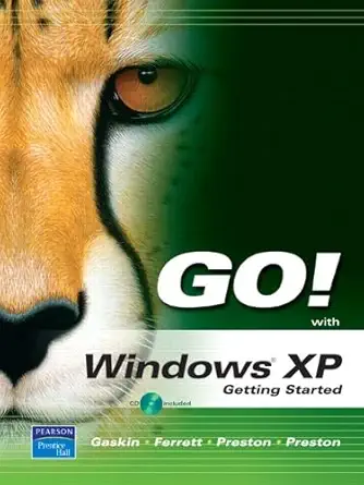 go with windows xp getting started 1st edition shelley gaskin ,robert l ferrett ,john preston ,sally preston