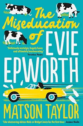 the miseducation of evie epworth the bestselling richard and judy book club pick matson taylor 1471190838,