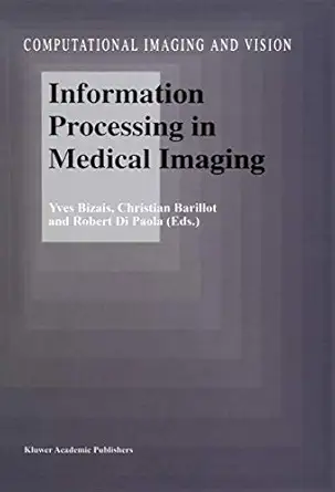 information processing in medical imaging 1st edition yves bizais ,christian barillot ,robert di paola